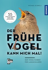 Der frühe Vogel kann mich mal - der Vogelführer für Langschläfer