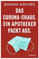 Das Corona-Chaos. Ein Apotheker packt aus.