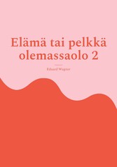 Elämä tai pelkkä olemassaolo 2