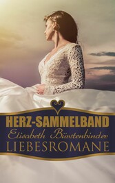 Herz-Sammelband: Elisabeth Bürstenbinder Liebesromane