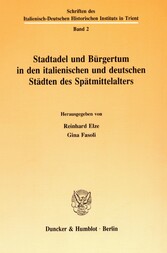 Stadtadel und Bürgertum in den italienischen und deutschen Städten des Spätmittelalters.