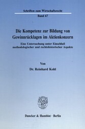 Die Kompetenz zur Bildung von Gewinnrücklagen im Aktienkonzern.