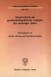 Steuerreform als gesellschaftspolitische Aufgabe der neunziger Jahre.