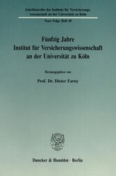 Fünfzig Jahre Institut für Versicherungswissenschaft an der Universität zu Köln.