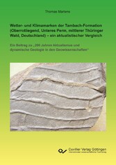 Wetter- und Klimamarken der Tambach-Formation (Oberrotliegend, Unteres Perm, mittlerer Th&#xFC;ringer Wald, Deutschland) &#x2013; ein aktualistischer Vergleich