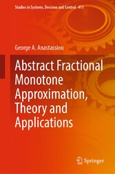 Abstract Fractional Monotone Approximation, Theory and Applications