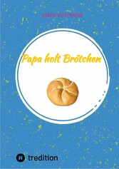 Papa holt Brötchen