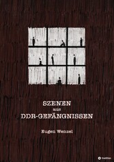 Szenen aus DDR-Gefängnissen