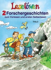 Leselöwen - 2 Forschergeschichten zum Vorlesen und ersten Selberlesen