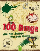 100 Dinge, die ein Junge wissen muss