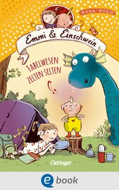 Emmi & Einschwein 6. Fabelwesen zelten selten