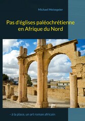 Pas d&apos;églises paléochrétienne en Afrique du Nord