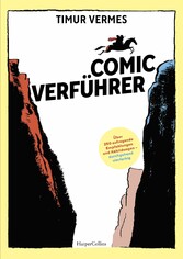 Comicverführer - Über 250 aufregende Empfehlungen und Abbildungen - durchgehend vierfarbig