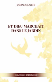 Et Dieu marchait dans le Jardin