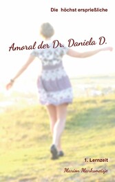 Die höchst ersprießliche Amoral der Dr. Daniela D. Eine autobiographische Satire.