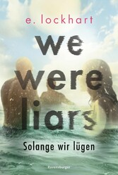 We Were Liars. Solange wir lügen. Lügner-Reihe 1 (Auf TikTok gefeierter New-York-Times-Bestseller!)