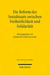 Die Reform des Sozialstaats zwischen Freiheitlichkeit und Solidarität