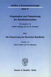 Organisation und Finanzierung der Rundfunkanstalten.