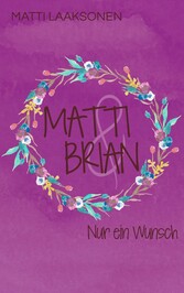 Matti & Brian 8: Nur ein Wunsch