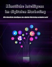 Künstliche Intelligenz im digitalen Marketing