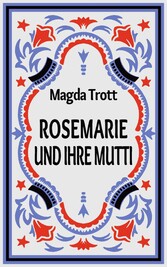 Rosemarie und ihre Mutti