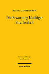 Die Erwartung künftiger Straffreiheit