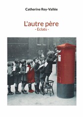 L&apos;autre père - Eclats -