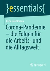 Corona-Pandemie - die Folgen für die Arbeits- und die Alltagswelt