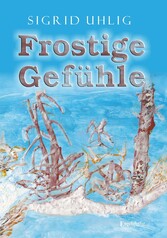 Frostige Gefühle