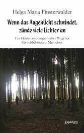 Wenn das Augenlicht schwindet, zünde viele Lichter an