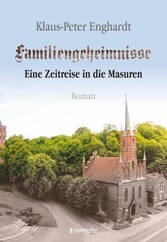 Familiengeheimnisse - Eine Zeitreise in die Masuren