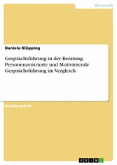 Gesprächsführung in der Beratung. Personenzentrierte und Motivierende Gesprächsführung im Vergleich