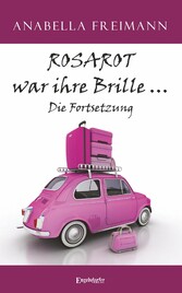 ROSAROT war ihre Brille ... Die Fortsetzung