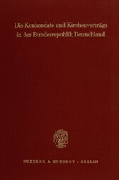 Die Konkordate und Kirchenverträge in der Bundesrepublik Deutschland.