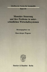 Monetäre Steuerung und ihre Probleme in unterschiedlichen Wirtschaftssystemen.