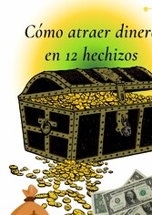 Cómo atraer dinero en 12 hechizos