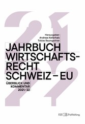 Jahrbuch Wirtschaftsrecht Schweiz - EU 2021/22