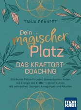 Dein magischer Platz. Das Kraftort-Coaching