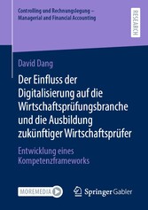 Der Einfluss der Digitalisierung auf die Wirtschaftsprüfungsbranche und die Ausbildung zukünftiger Wirtschaftsprüfer