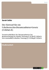 Der Entwurf für ein Urheberrechts-Diensteanbieter-Gesetz (UrhDaG-E)