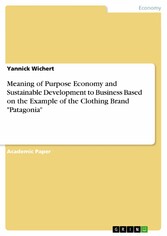 Meaning of Purpose Economy and Sustainable Development to Business Based on the Example of the Clothing Brand 'Patagonia'