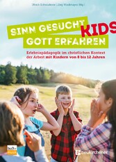 Sinn gesucht - Gott erfahren Kids