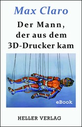 Der Mann, der aus dem 3D-Drucker kam