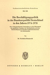 Die Beschäftigungspolitik in der Bundesrepublik Deutschland in den Jahren 1974 - 1978.