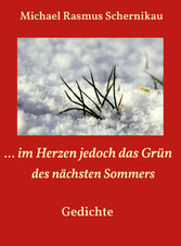 ... im Herzen jedoch das Grün des nächsten Sommers