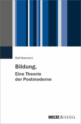 Bildung. Eine Theorie der Postmoderne