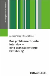 Das problemzentrierte Interview - eine praxisorientierte Einführung