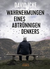 WAHRNEHMUNGEN EINES ABTRÜNNIGEN DENKERS. Wir wurden in einem unfassbaren Ausmaß getäuscht!