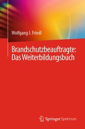 Brandschutzbeauftragte: Das Weiterbildungsbuch