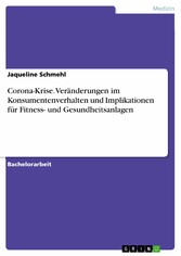 Corona-Krise. Veränderungen im Konsumentenverhalten und Implikationen für Fitness- und Gesundheitsanlagen